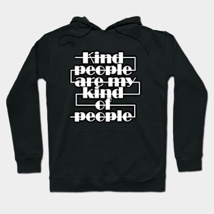 Kind people are my kind of people Hoodie